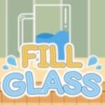 Fill Glass Fill Glass