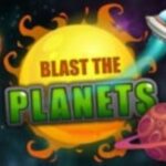 Blast The Planets